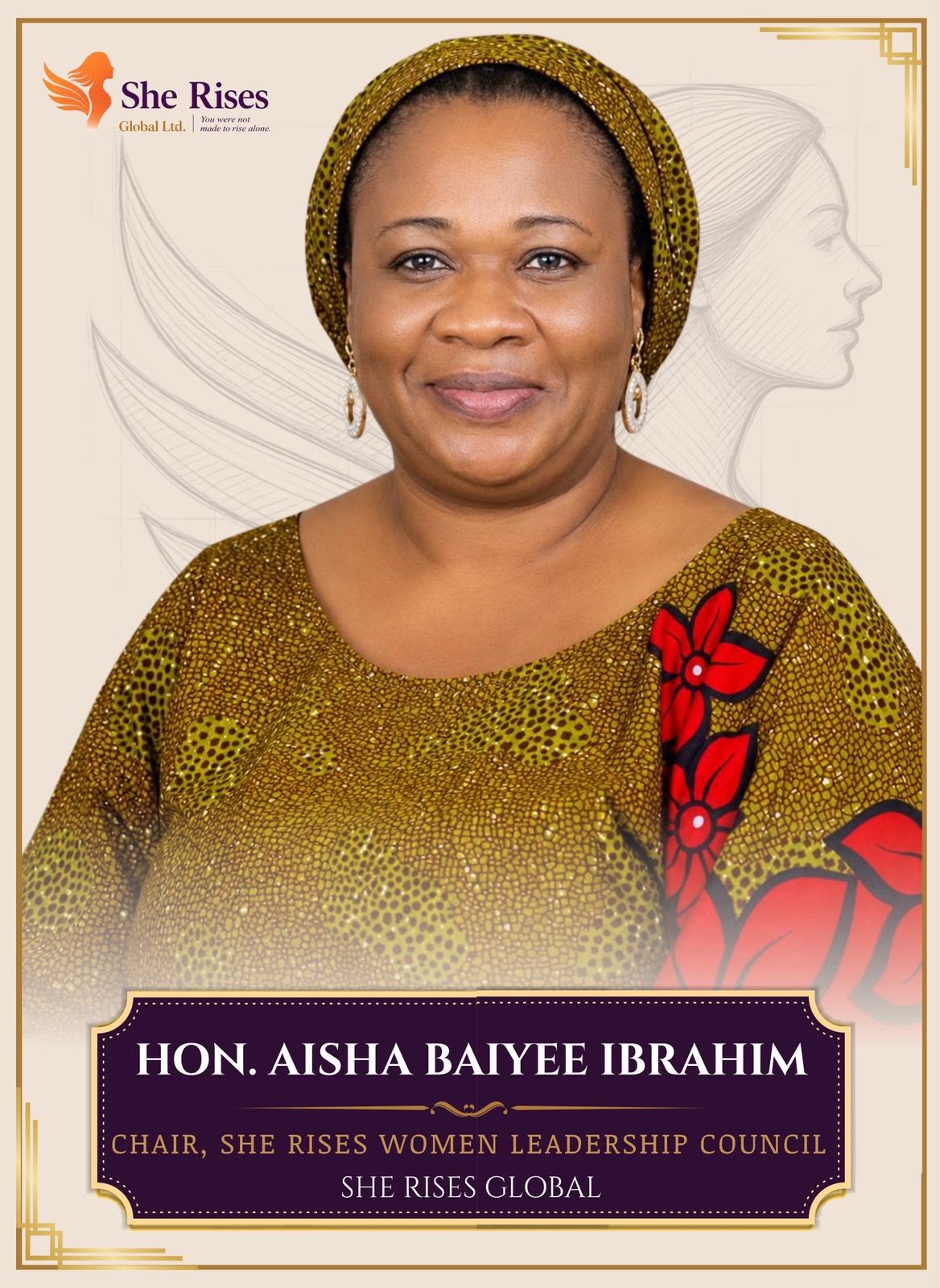 Hon. Aisha Baiyee Ibrahim, Chair, She Rises Women Leadership Council